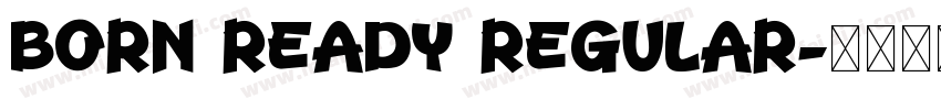 Born Ready Regular字体转换